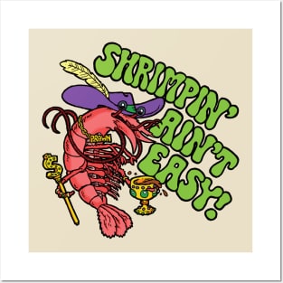 Shrimpin' Ain't Easy Posters and Art